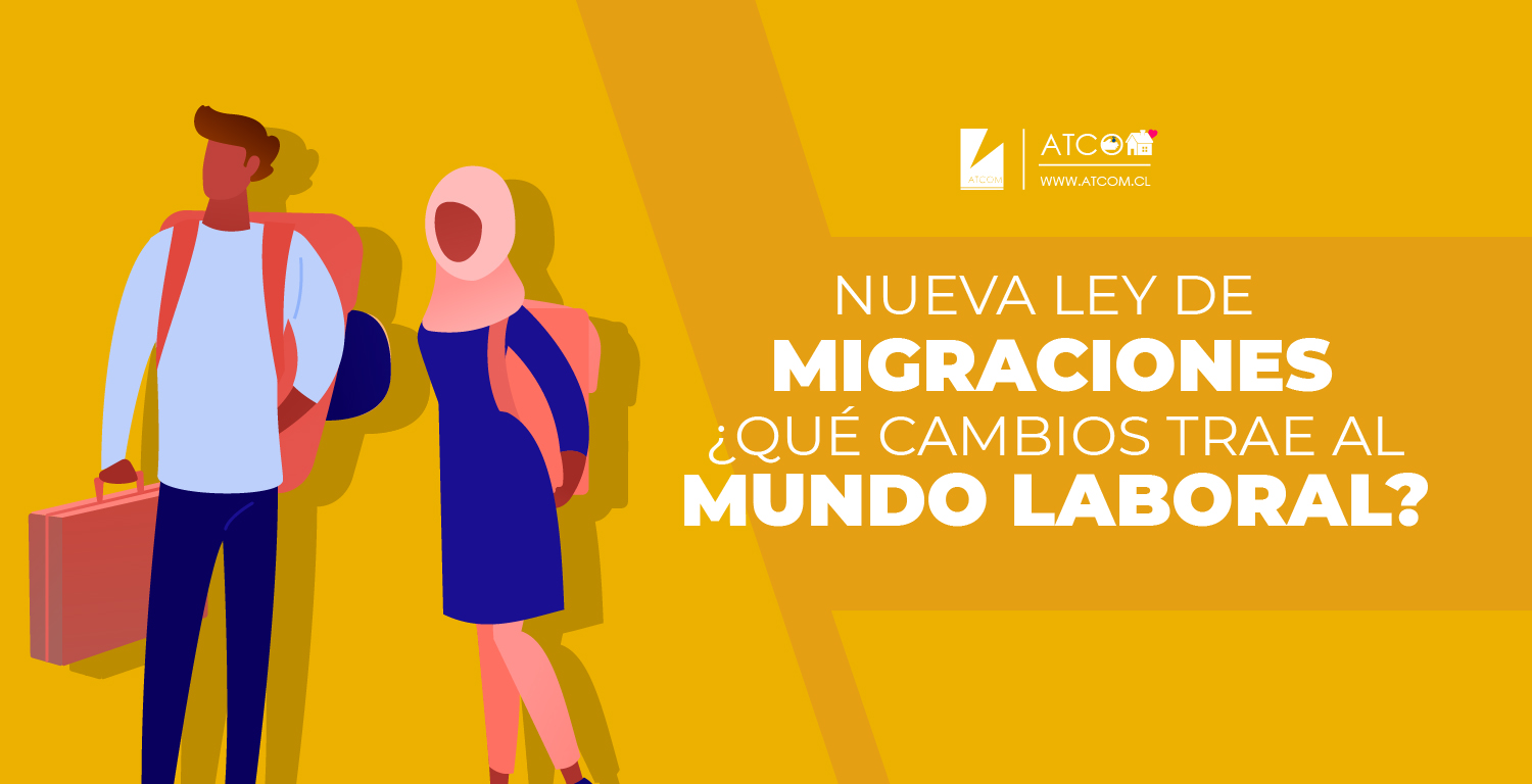 Nueva Ley de Migraciones ¿Qué cambios trae al mundo laboral?